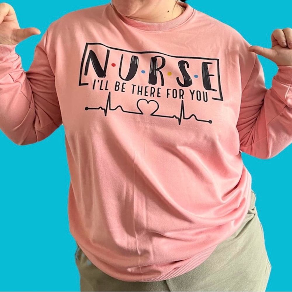 Nurse I’ll Be There for you Custom Crew Neck Sweater